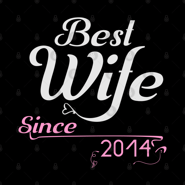 Best wife since 2014 ,wedding anniversary by Nana On Here