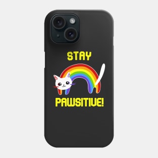 Stay PAWsitive! Motivational Phone Case