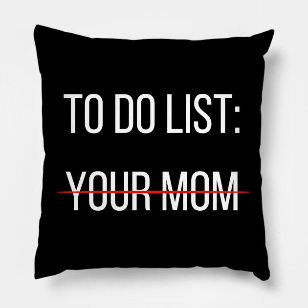 To Do List Your Mom Pillow by Jaman Store