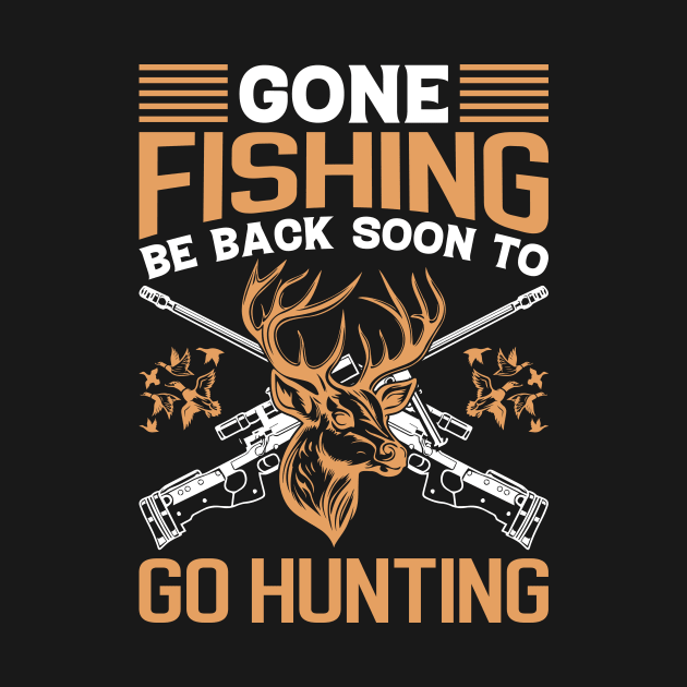 Gone fishing be back soon to go hunting by Fun Planet