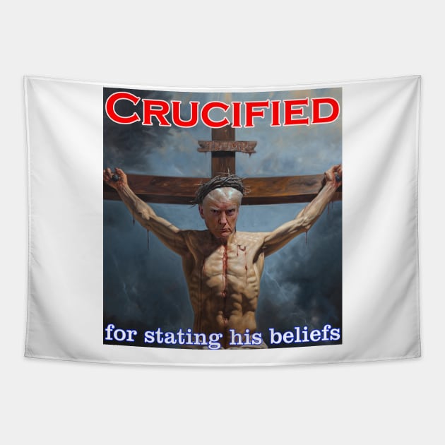 Donald Trump Crucified for his beliefs Tapestry by Captain Peter Designs