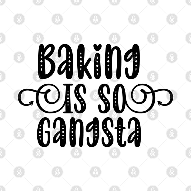 Baking Is So Gangsta by p308nx