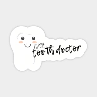 Future tooth doctor (dentist) Magnet