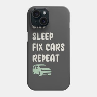 EAT, SLEEP, FIX CARS, REPEAT FUNNY Phone Case