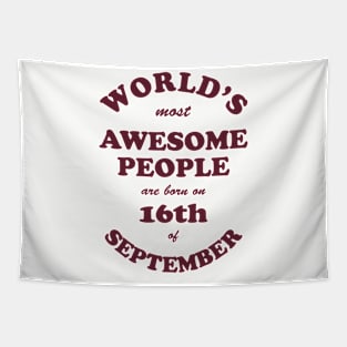 World's Most Awesome People are born on 16th of September Tapestry
