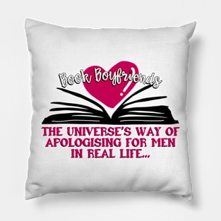 Book Boyfriends The Universe's Way Of Apologising For Men Pillow