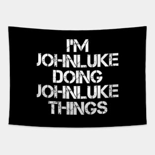 Johnluke Name T Shirt - Johnluke Doing Johnluke Things Tapestry