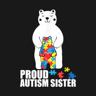 Proud Autism Sister T-Shirt Bear ASD Awareness T S T-Shirt