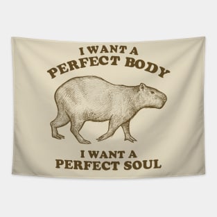 Capybara I Want A Perfect Body Tapestry