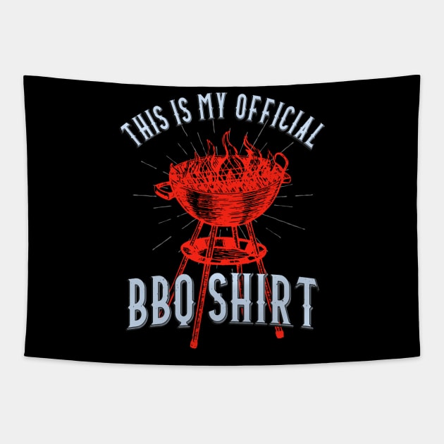 This Is My Official BBQ Shirt Grill Griller Tapestry by Foxxy Merch