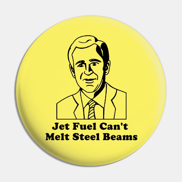 Jet Fuel Can't Melt Steel Beams Pin by DankFutura