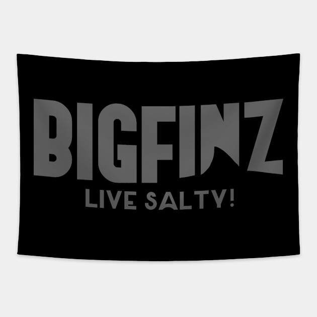 Bigfinz Live Salty Dark Gray Tapestry by Bigfinz