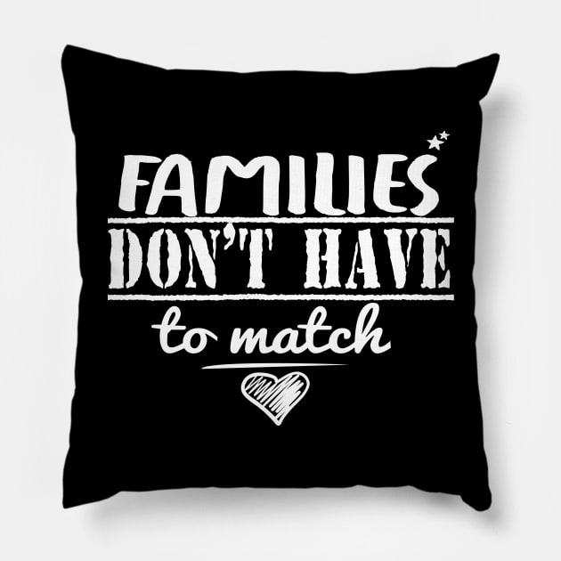 Families don't have to match : Cute family gift idea for Dad, Mom & Siblings Pillow by ARBEEN Art
