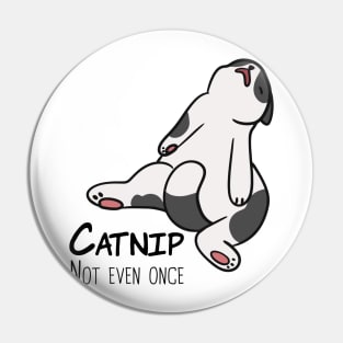 Catnip Not Even Once Pin