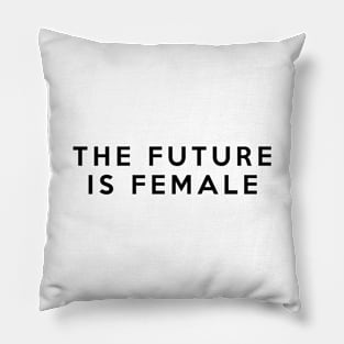 The Future Is Female Slogan Pillow