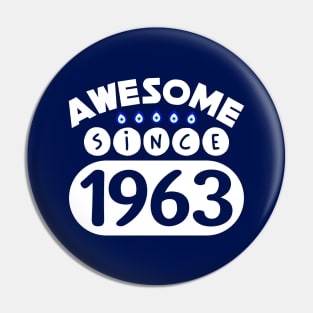 Awesome Since 1963 Pin