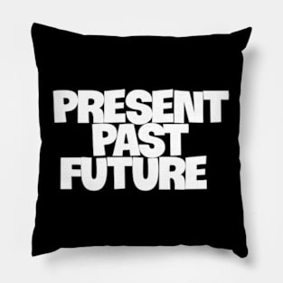 present future past Pillow