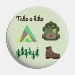 Take A Hike - Hiking - Outdoors Pin