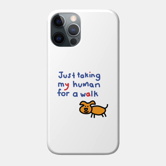 Cute Puppy Dog is taking his human for a walk - Puppy - Phone Case