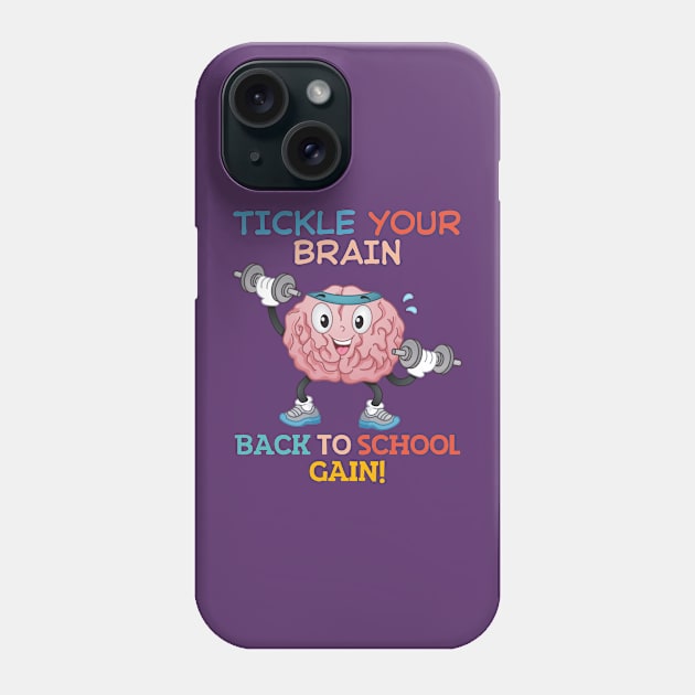 TICKLE YOUR BRAIN BACK TO SCHOOL GAIN! FUNNY BACK TO SCHOOL Phone Case by CoolFactorMerch