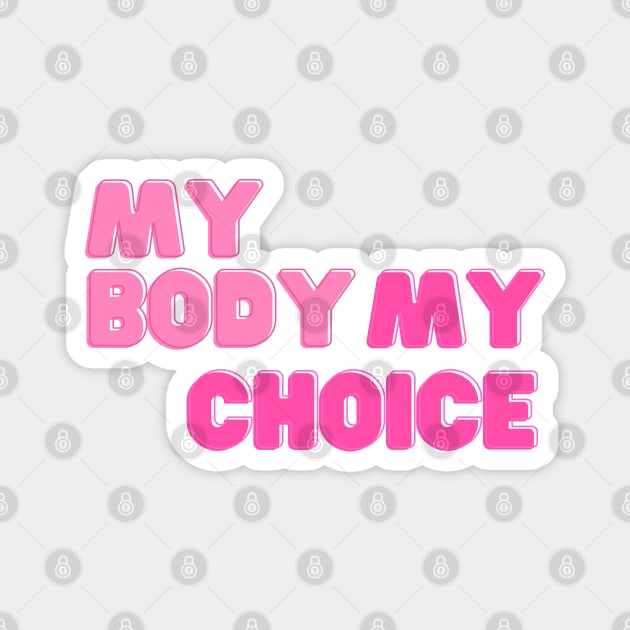 My Body My Choice - Pro Choice Magnet by Gluten Free Traveller