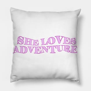 SHE LOVES ADVENTURE Pillow