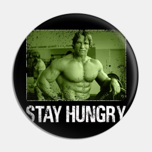 Stay Hungry, Stay Channeling Arnold Schwarzenegger's Iconic Fitness Era Pin