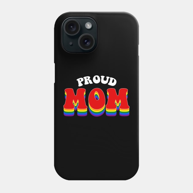 Proud Mom Gay Pride Rainbow Phone Case by mia_me