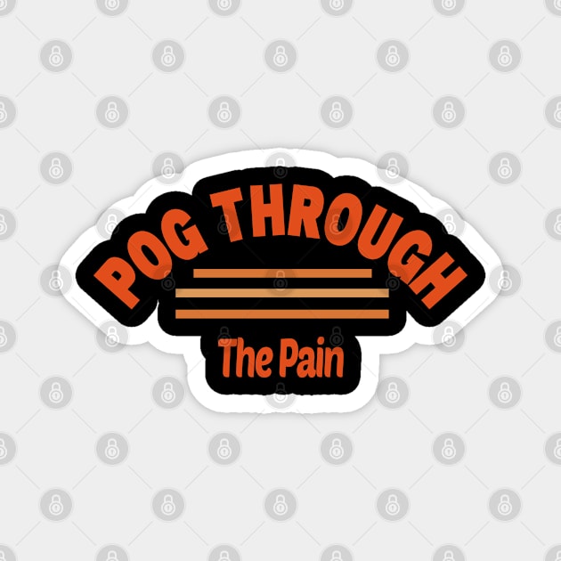 Pog Through The Pain Magnet by Color Fluffy