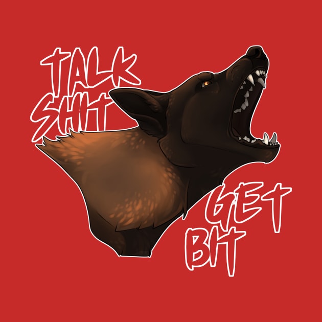 Talk Shit, Get Bit! by Fox & Roses