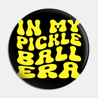 Funny Pickleball Coach With Saying "In My Pickleball Era" Pin