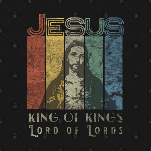 Jesus Grunge Retro Color Stripes King of Kings Lord of Lords - Jesus ...