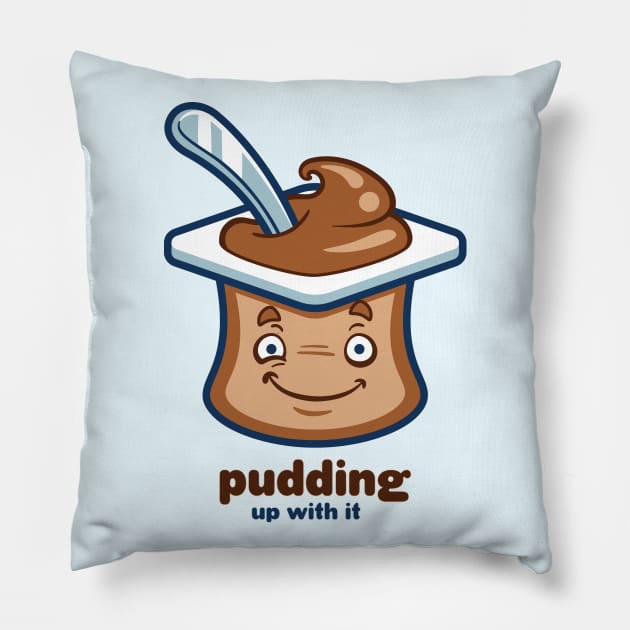 Chocolate Pudding Up With It Pillow by JollyHedgehog