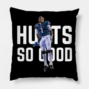 Hurts so Good - Jalen Hurts Pillow