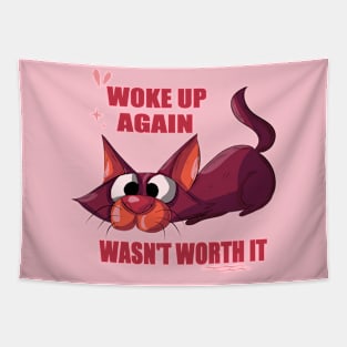 Woke up again wasn't worth it Tapestry