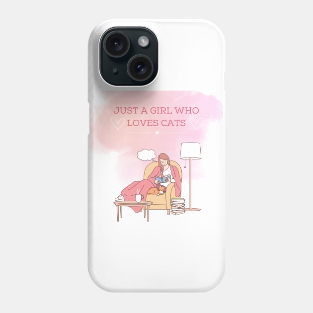 Just a girl who loves cats Phone Case by My-Kitty-Love