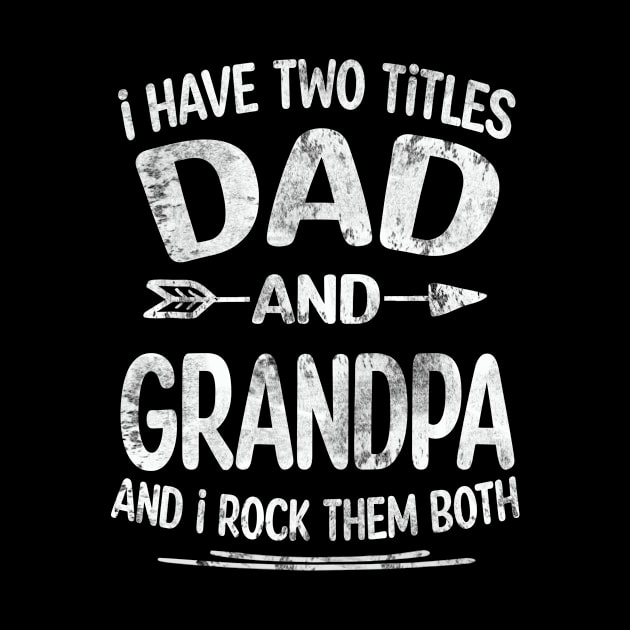 Grandpa Gift - I have two titles Dad and Grandpa by buuka1991