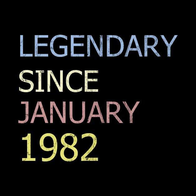 LEGENDARY SINCE JANUARY 1982 by BK55