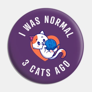 I Was Normal, 3 Cats Ago Pin