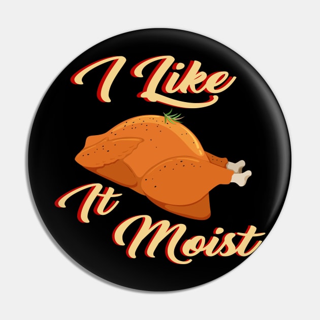 I Like It Moist Pin by Officail STORE