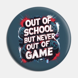 Gaming Graffiti: Out of School, Never Out of Game. Gamers funny Pin