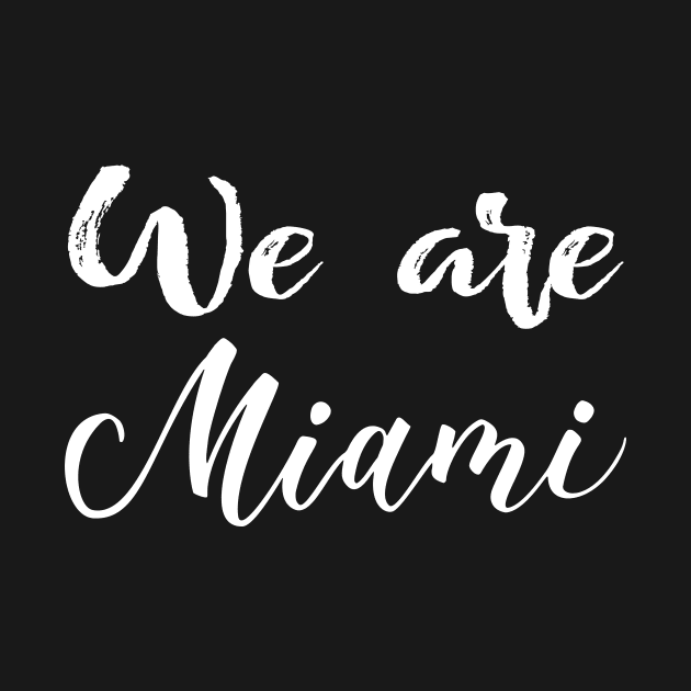 We Are Miami by ProjectX23Red