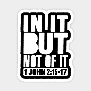 Do Not Love the World. 1 John 2:15-17 Magnet