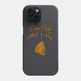 Only Care About a Bag Phone Case