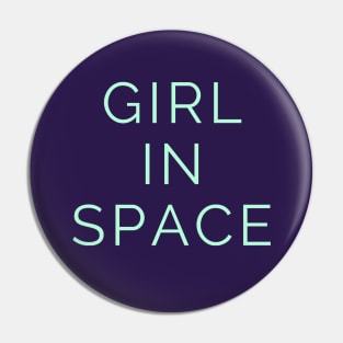 Girl In Space Classic Aqua Pin