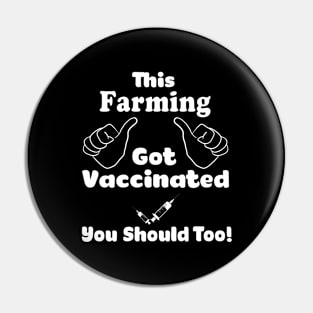 This Farming Got Vaccinated Vaccine T-Shirt Pin