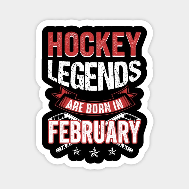 Hockey Legends Are Born In February Magnet by Chapmanx