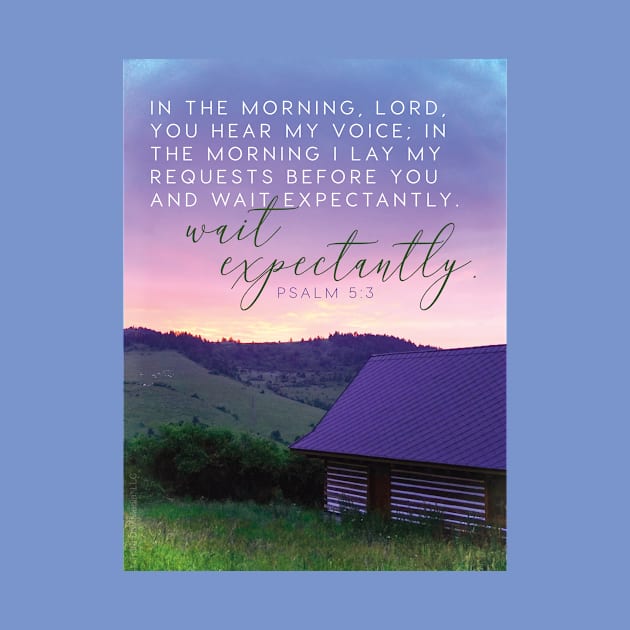 I lay my requests for you and wait expectantly. Psalm 5:3 by Third Day Media, LLC.