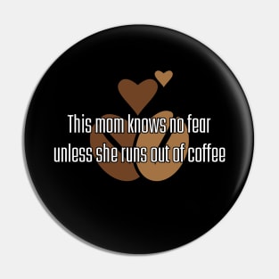 This mom is out of fear unless she runs out of coffee Pin