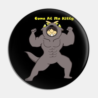 Come At Me Kitty Pin